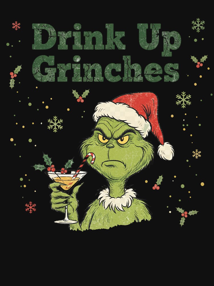 Drink Up Grinches Funny Christmas T-Shirt | Holiday Party Apparel by GeniePixel