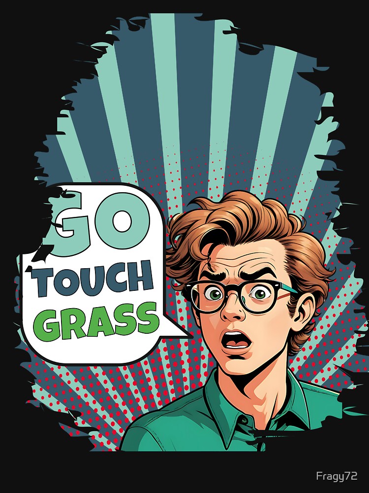 go touch grass retro comic meme by Fragy72