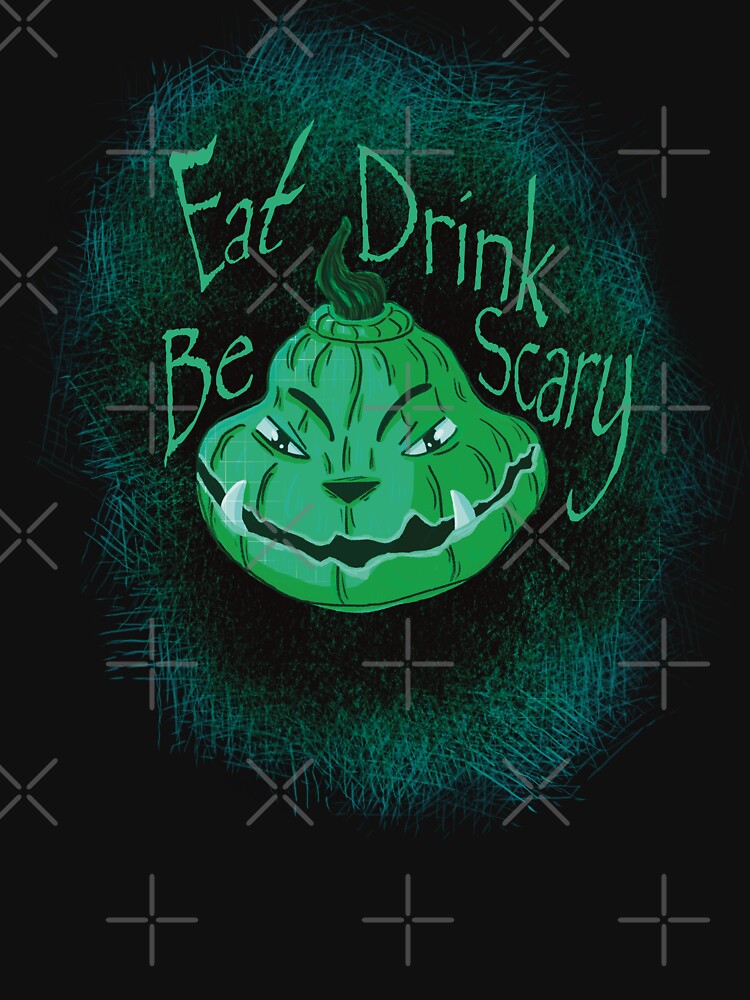 Eat Drink Be Scary Halloween by Xatutik.art