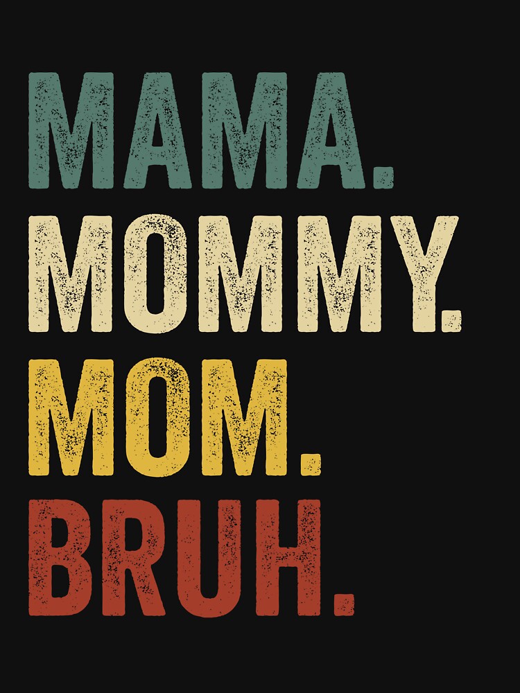 Mama Mommy Mom Bruh Funny Boy Mom Life by Pun&Done
