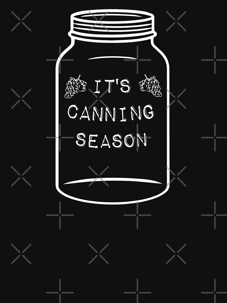 It's Canning Season by CRHPOD20