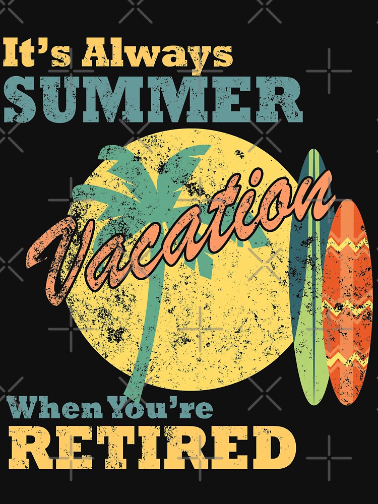 Always Summer When Your Retired by JakeRhodes
