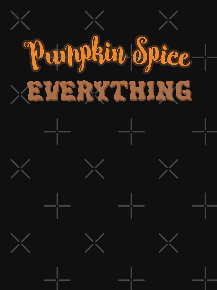 Pumpkin Spice Everything by hadicazvysavaca