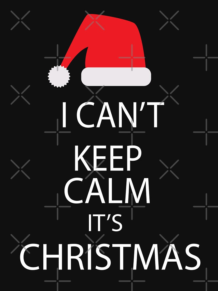 I Can t Keep Calm It s Christmas by URBANBOX