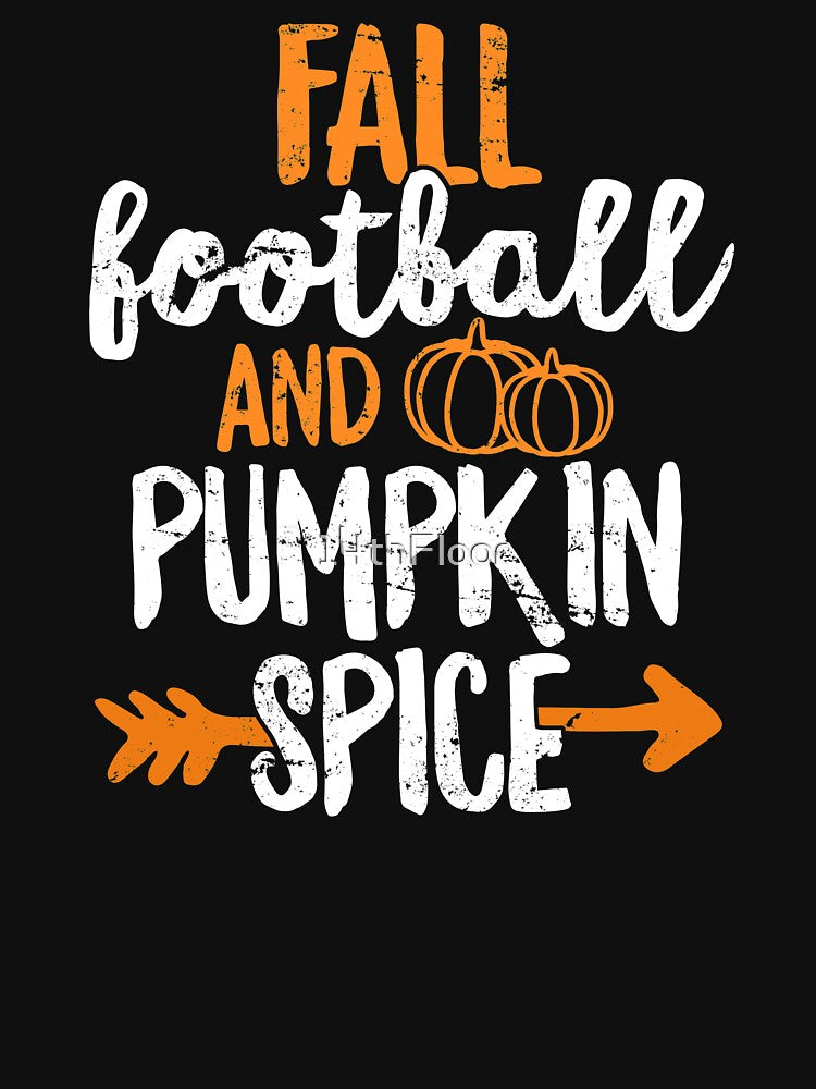 Fall Football And Pumpkin Spice T-Shirt Tailgate by 14thFloor