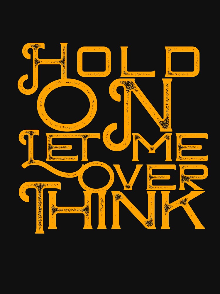OVERTHINKING by Eidos [][][] ~εἶδος~