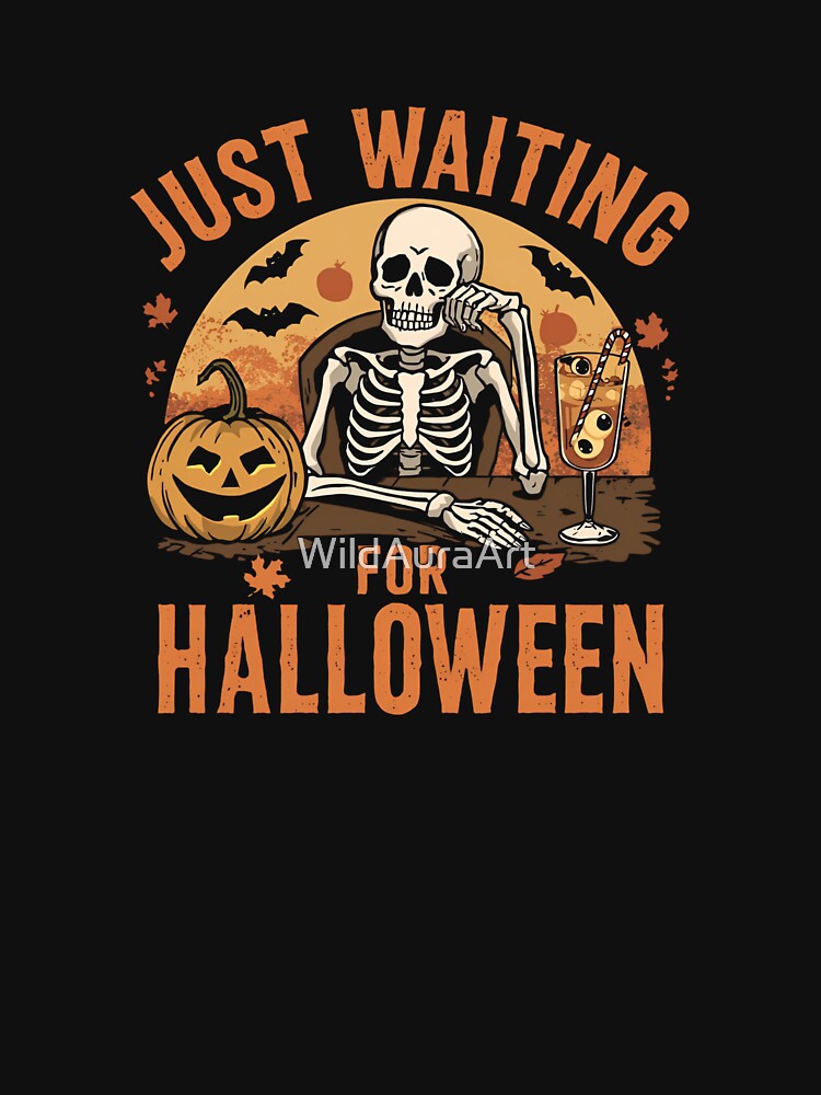 Just Waiting For Halloween Funny Skeleton Halloween Costume by WildAuraArt