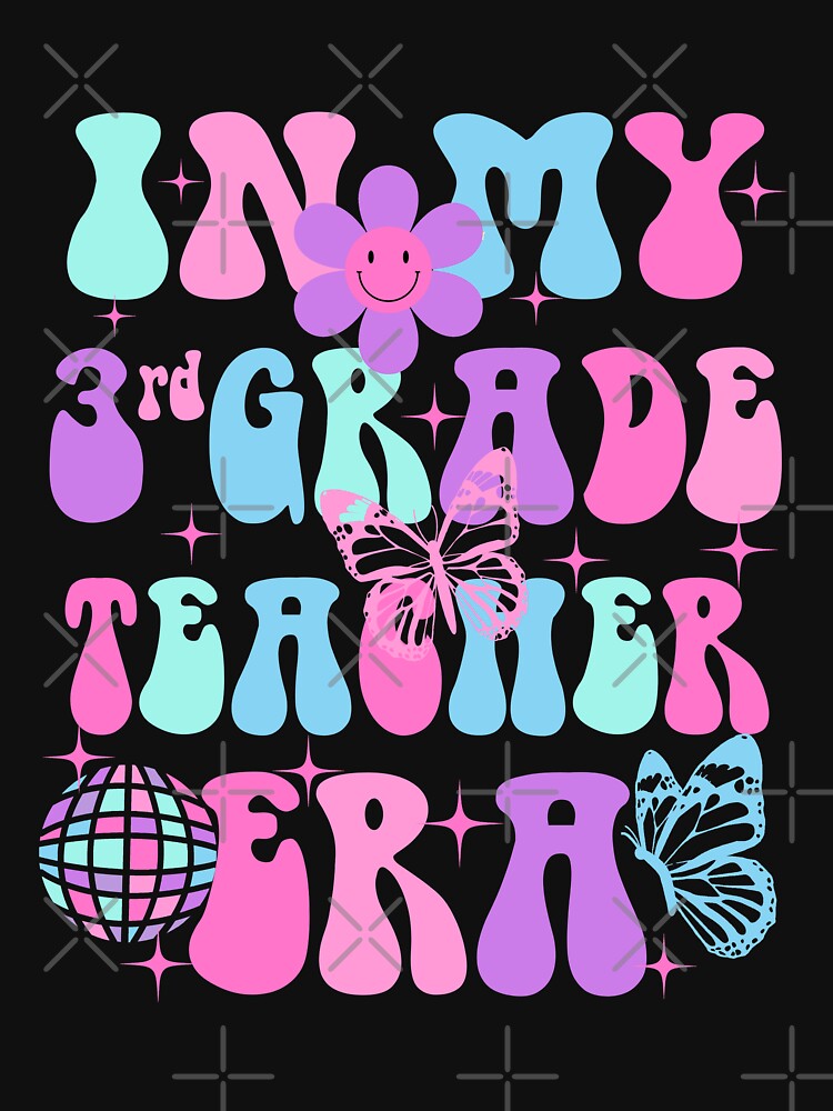 Cute In My 3rd Grade Teacher Era Back To School Second Grade Teacher GROOVY , GOGS by Mayalogo