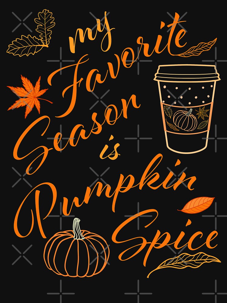 My Favorite Season Is Pumpkin Spice by Eng-Sun