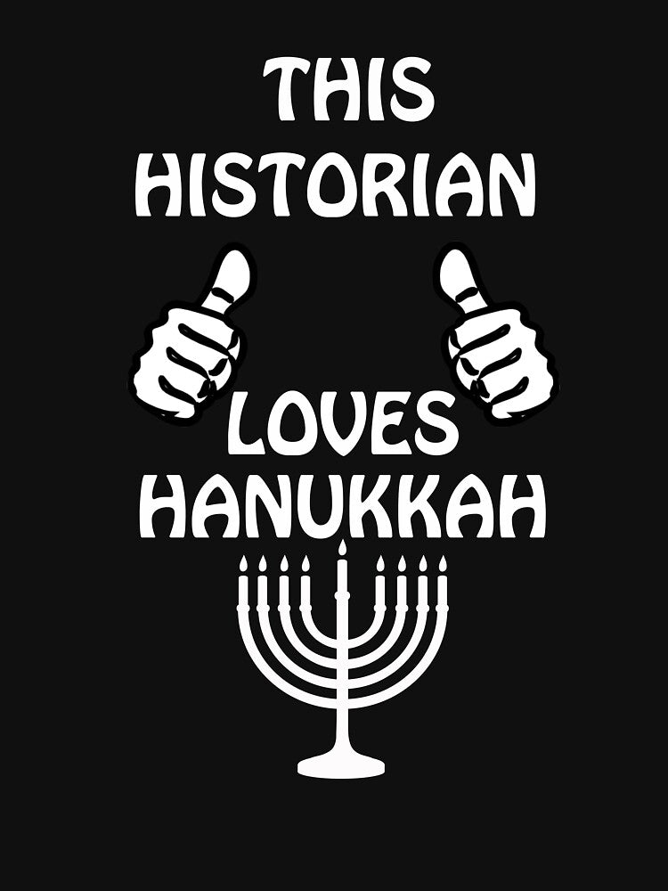 Historian Hanukkah funnyshirt by drimel