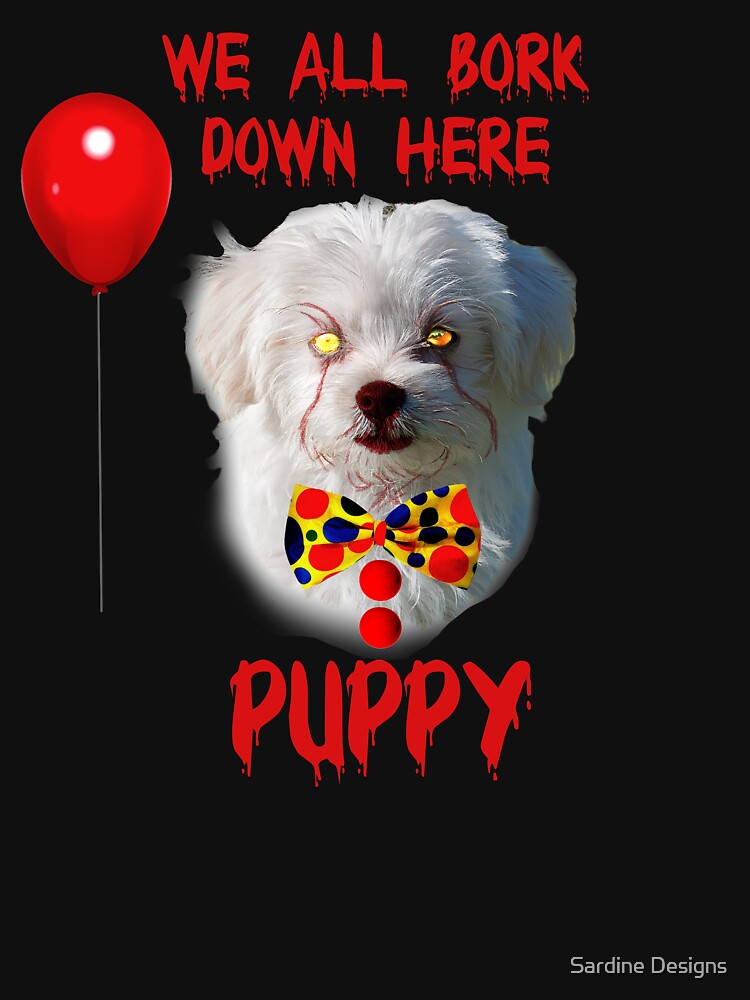 We all bork down here halloween dog clown by Sardine Designs