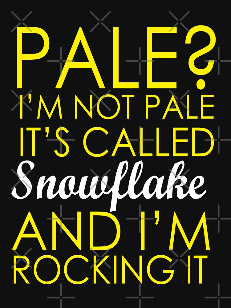 I m Not Pale It s Called Snowflake Christmas by URBANBOX