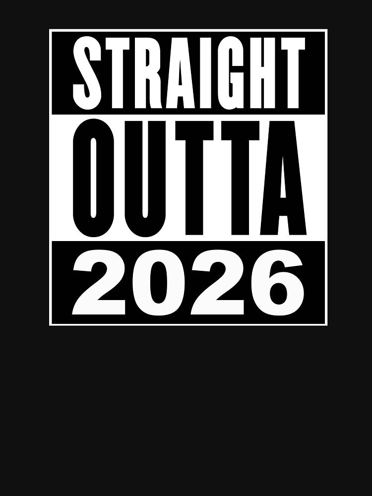 Straight Outta 2026 by Cat Lady Designs