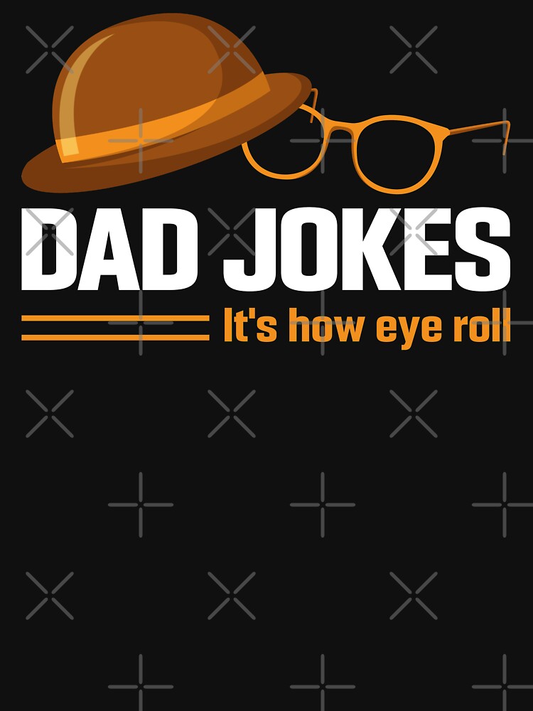 Dad Jokes It’s How Eye Roll Funny Saying Fathers Day Gift by Best Designer