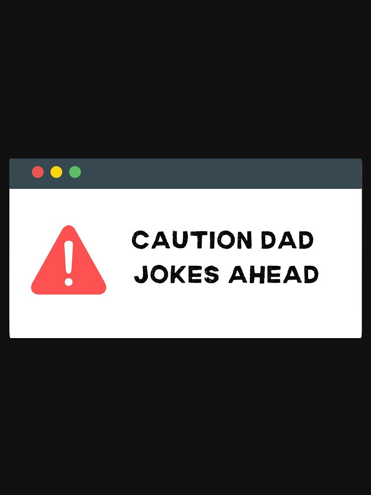 Caution dad jokes ahead by inspireartistry ⭐⭐⭐⭐⭐