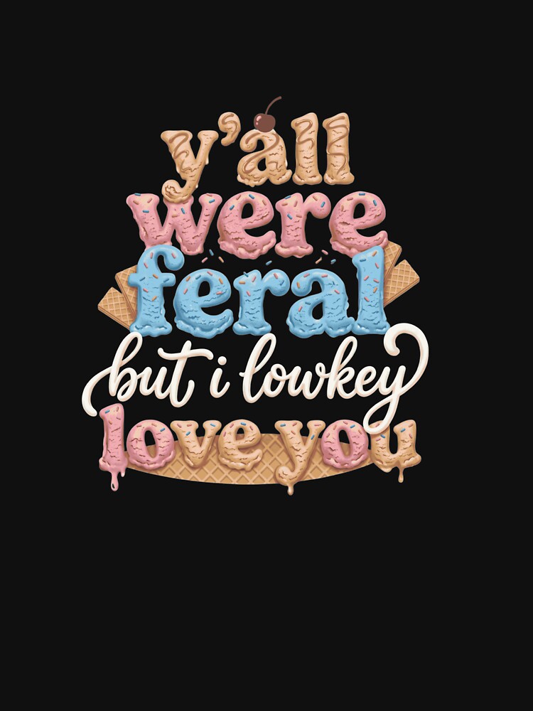 Funny Teacher Shirt Y'all were Feral But I Lowkey Love You by rachid-elmesafy
