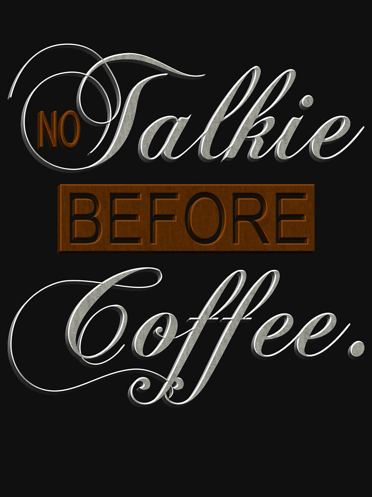 No Talkie Before Coffee by TyphoonFemale