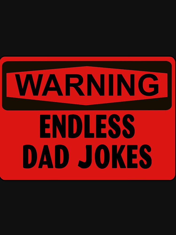 ENDLESS DAD JOKES - Fun Warning Sign Word Joke Humor by Carley Peter