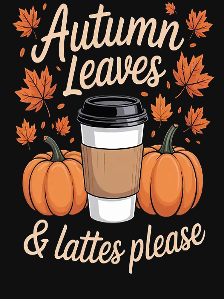 Autumn Leaves and Lattes Cute Fun Fall Coffee by StuffNestie