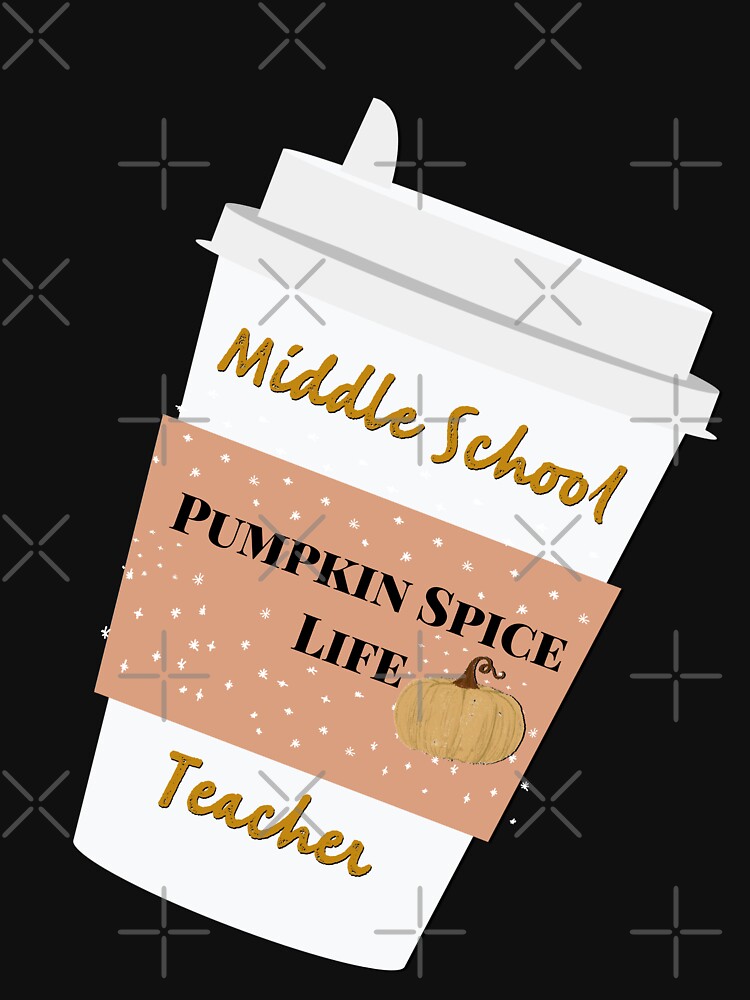 Middle school teacher pumpkin spice life by firegalaxy