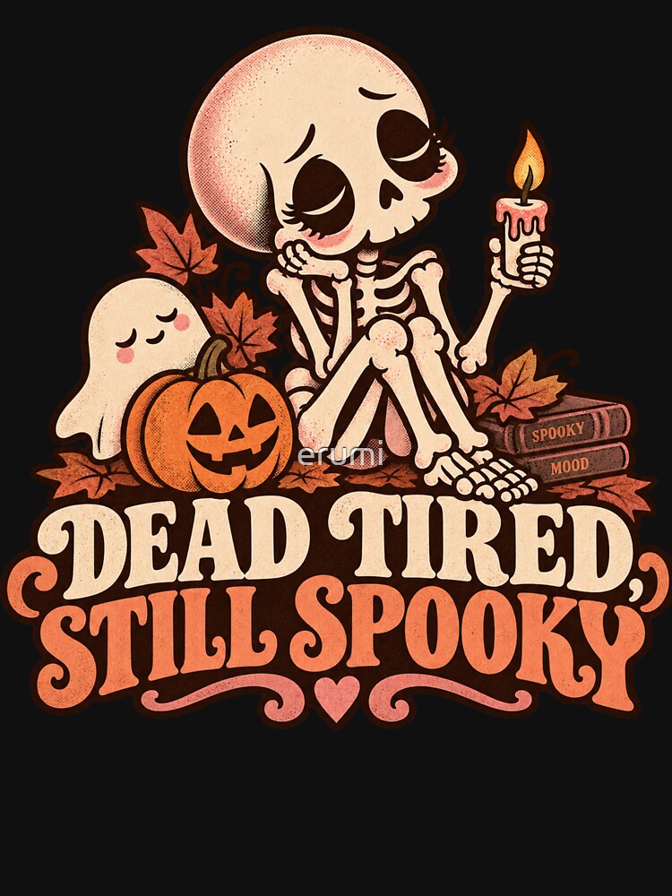 Dead Tired Still Spooky Skeleton Halloween by erumi