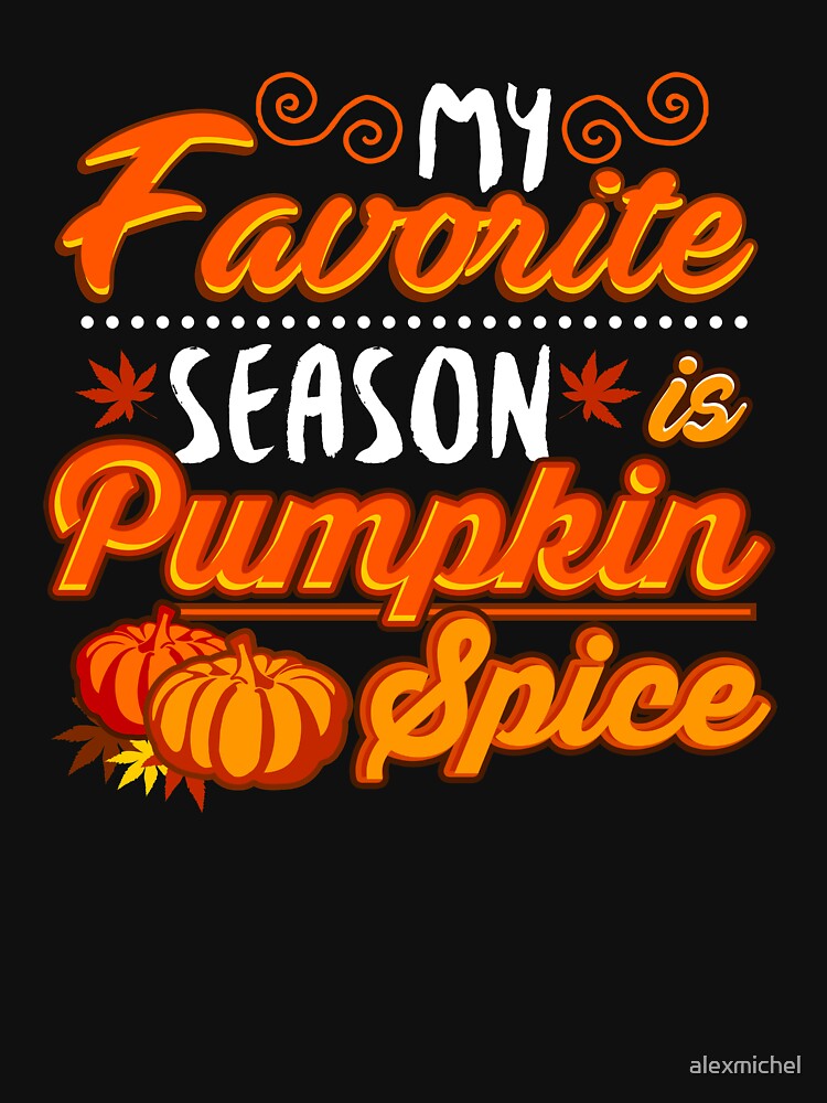 My favorite season Pumpkin Spice by Captain Mood
