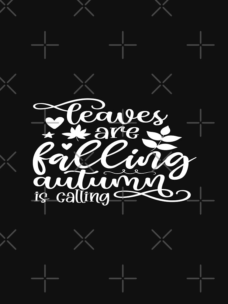 Leaves Are Falling Autumn Is Calling Cute Floral Leaves by phassystore