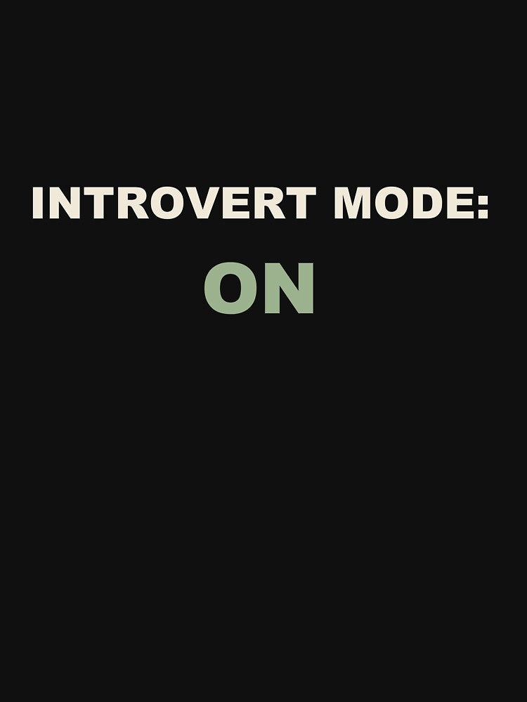 Introvert Mode: On - Introvert by RetroThreadWorks