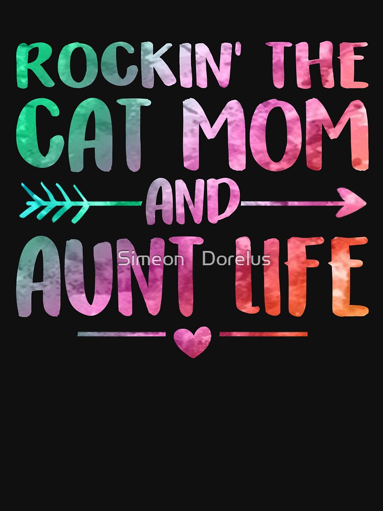 Floral Rockin' the Cat Mom and Aunt Life Mothers Day by Simeon	 Dorelus