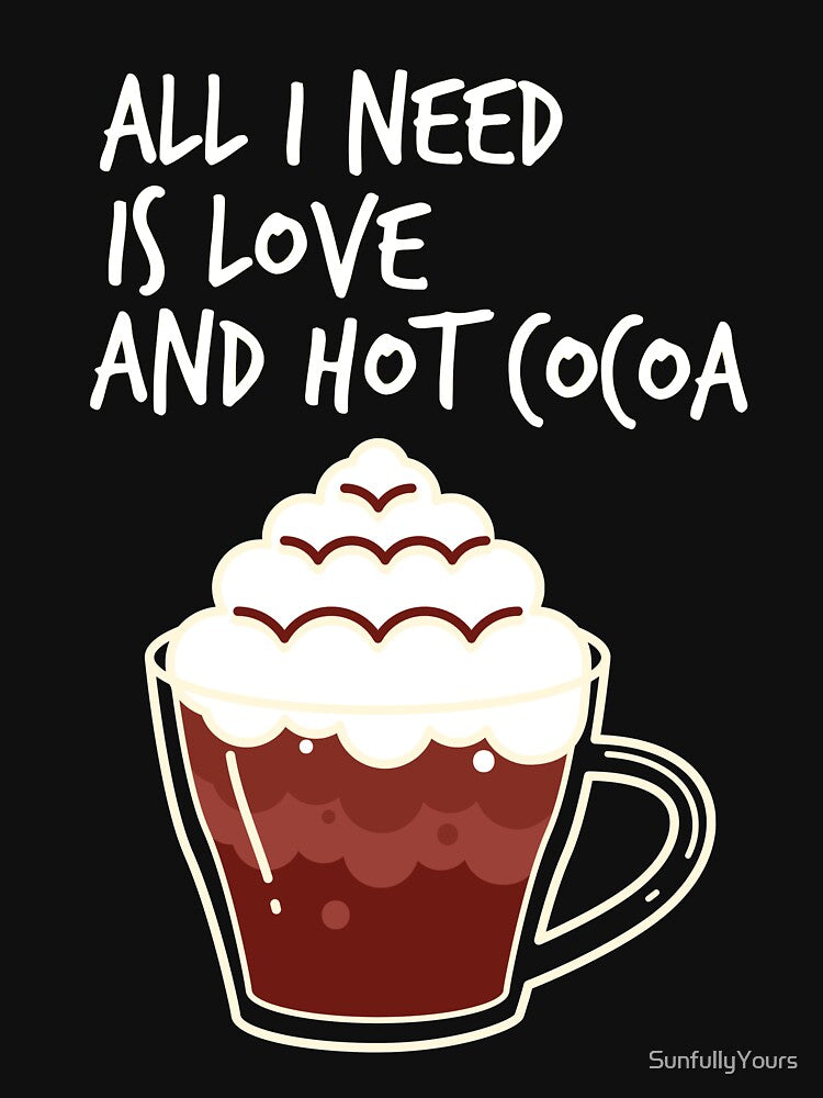 All I Need Is Love And Hot Cocoa by SunfullyYours