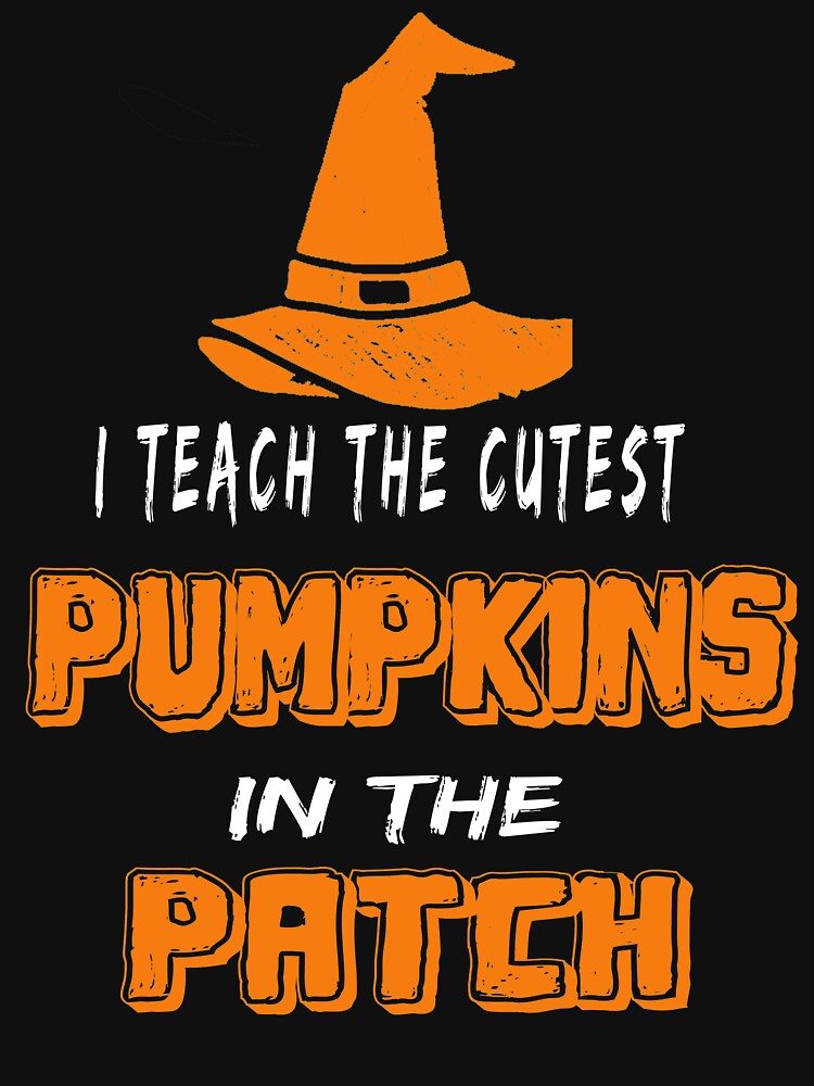 I Teach The Cutest Pumpkins In The Patch by illustrapho