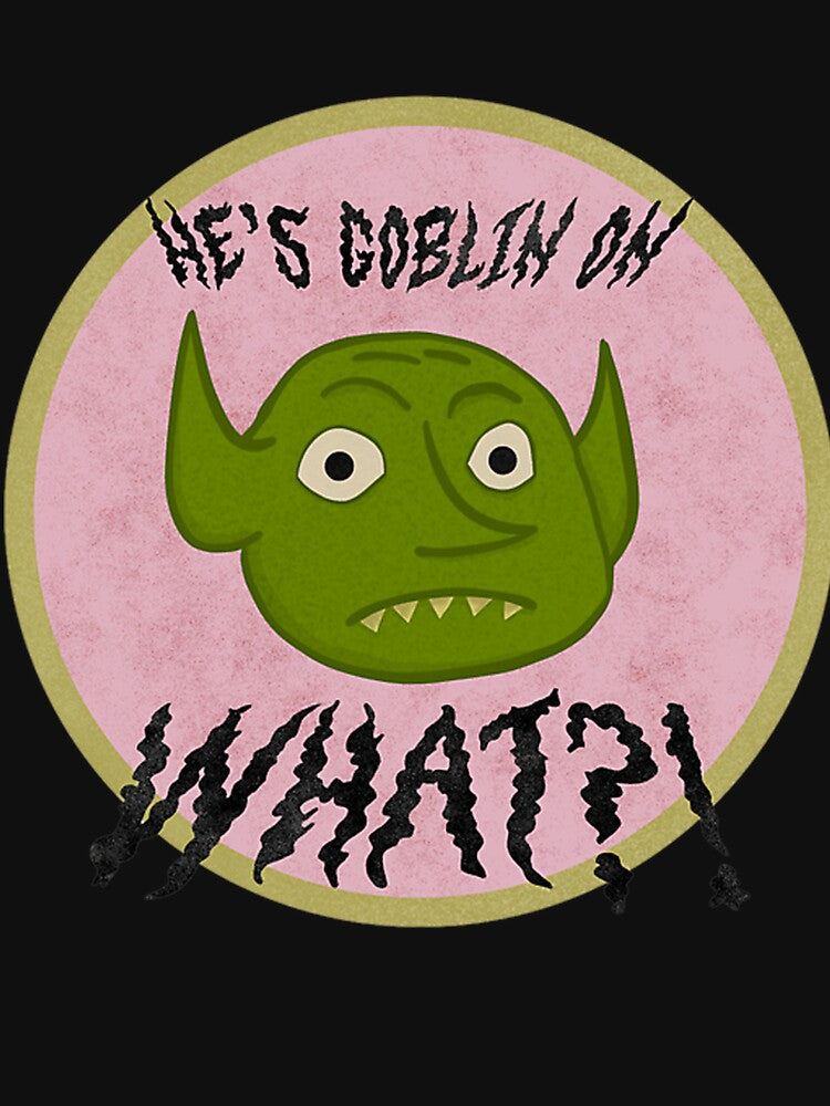 Hes Goblin On What by LunarAshesArt