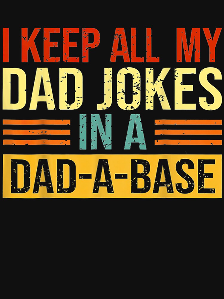 I Keep All My Dad Jokes In A Dad A Base Father Day Programer by anniet33