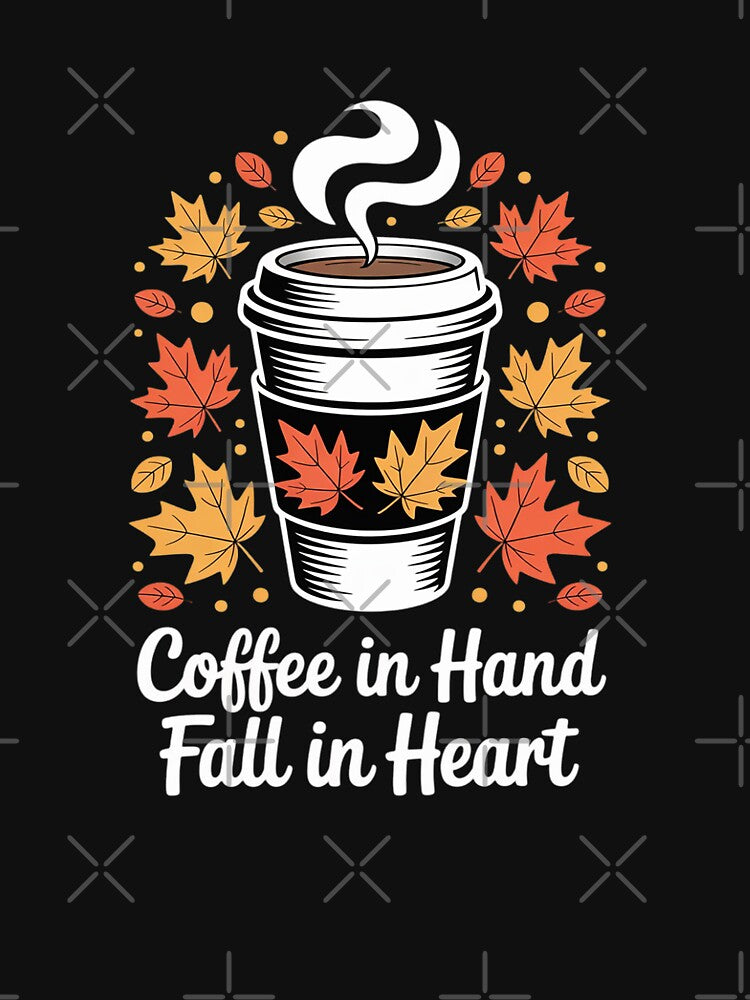 Coffee in Hand Fall in Heart Autumn Season Caffeine Lover by FndPardaL