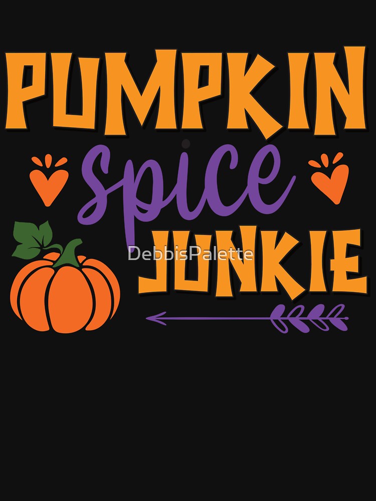 Pumpkin Spice Junkie - Pumpkin flavor lovers by DebbisPalette