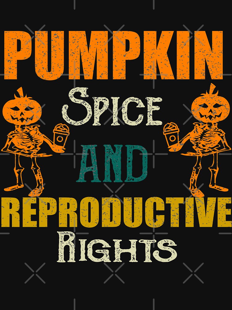 Pumpkin Spice Reproductive Rights by ilias13