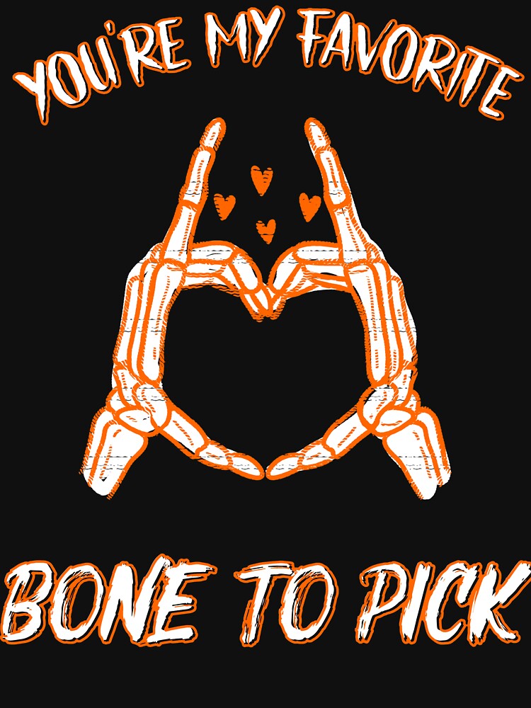 You're My Favorite Bone To Pick by SuperstyleTees