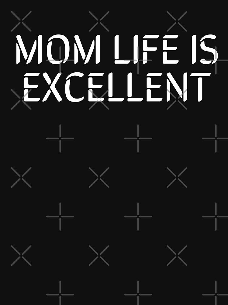Mom Life Is Excellent- Black by Designs By YL