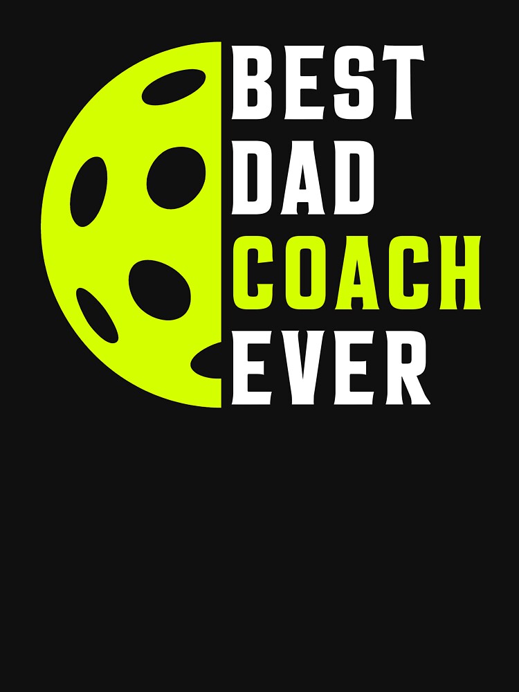 Best Dad Coach Ever Funny Pickleball by nosu-art-pod