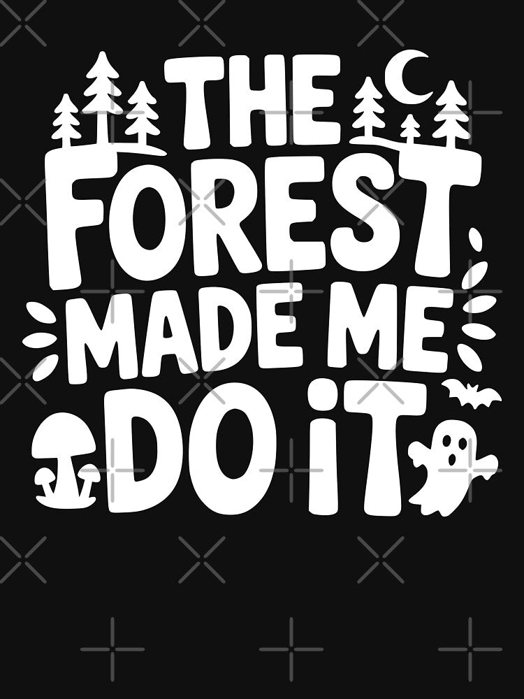 The Forest Made Me Do It by theartfulaspie