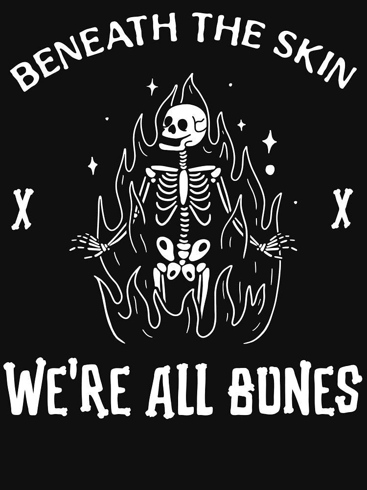 Beneath the Skin, We're All Bones by SuperstyleTees