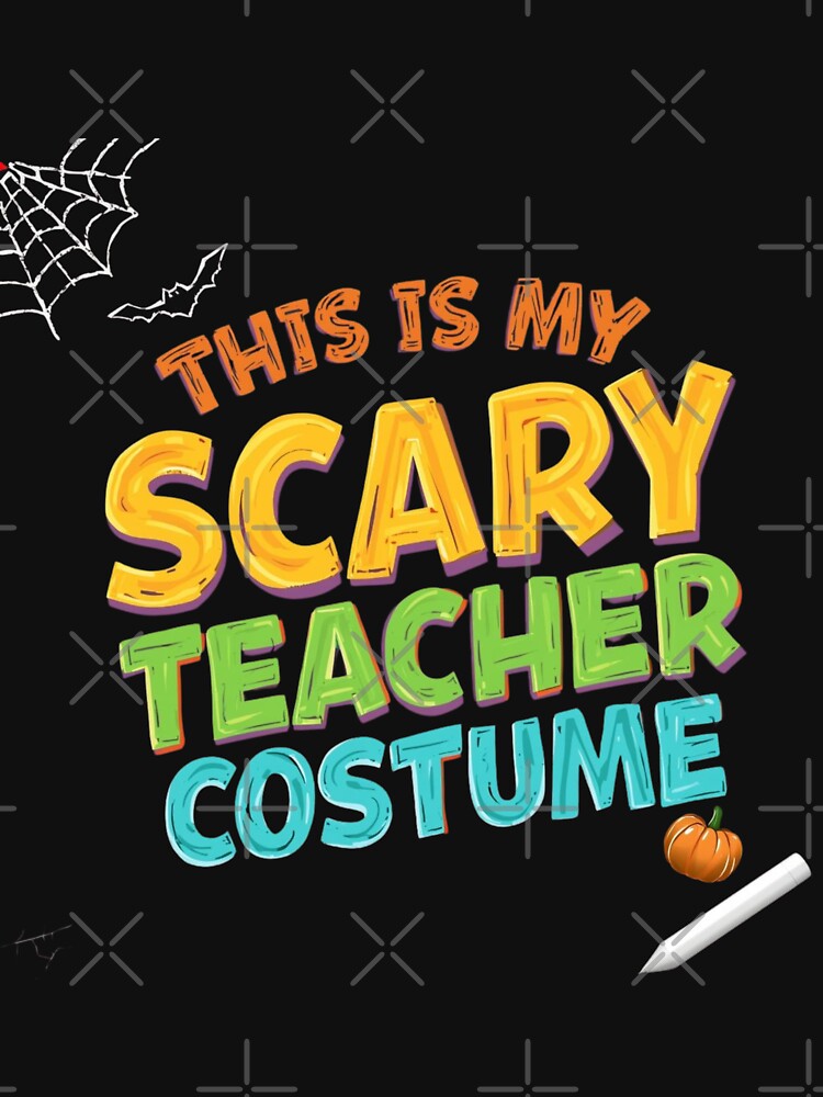 This Is My Scary Teacher Costume Funny Halloween by jelonkaa
