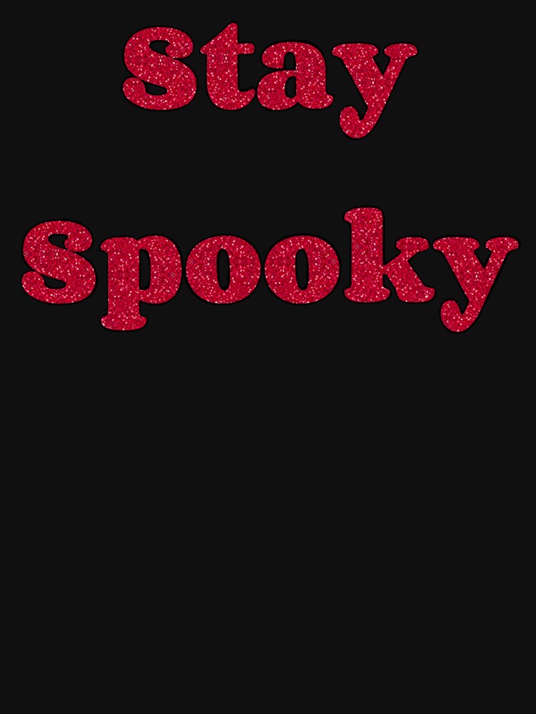 Stay Spooky by fangtasticprint