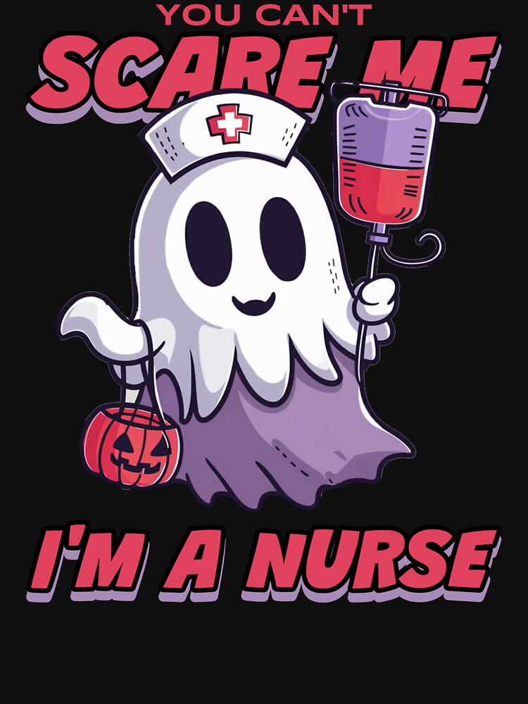 You Can't Scare Me I'm Nurse Funny Halloween by NoonMoonApparel