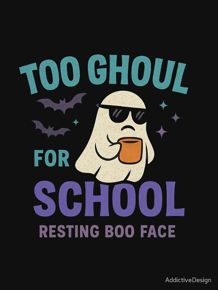 Too Ghoul for School – Funny Ghost with Coffee Halloween Design by AddictiveDesign