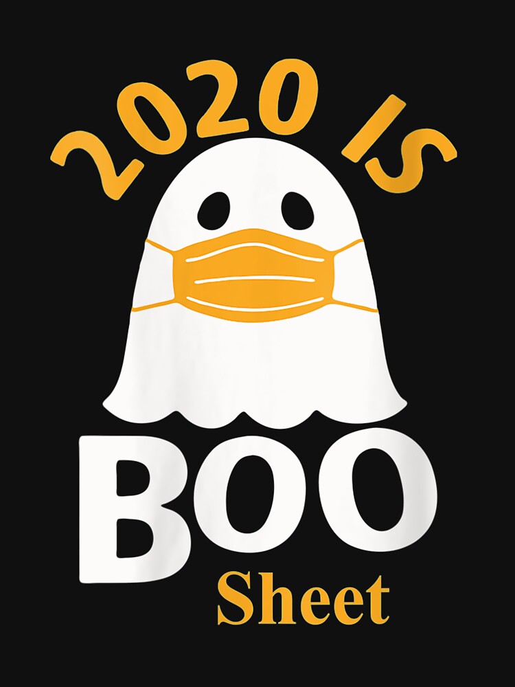 2020 is Boo Sheet Ghost in Mask Halloween by LaThresRice