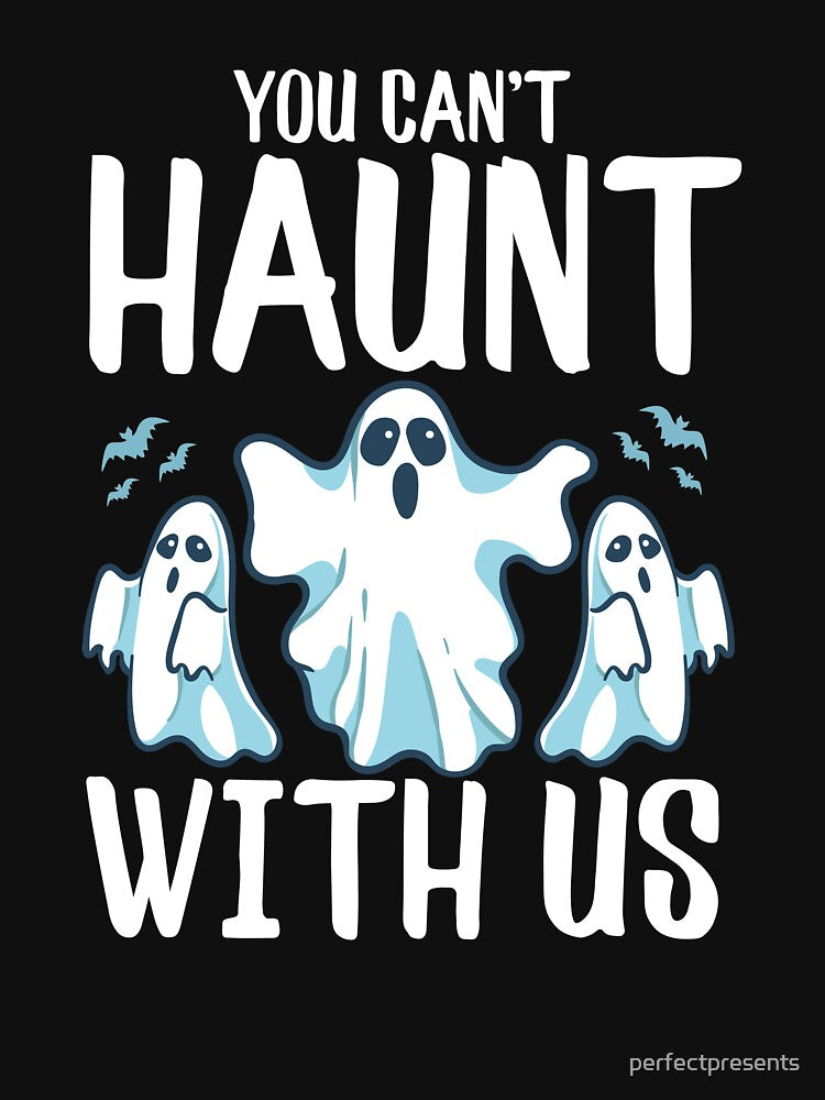 You Can't Haunt With Us Funny Ghosts Halloween Pun by perfectpresents