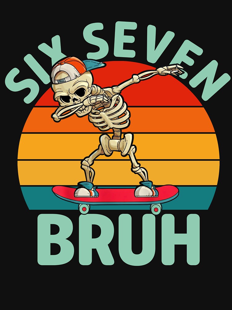 Six Seven 67 Bruh Skeleton Meme | Funny 6 7 Cool Dab Vector by LashondaGreen89