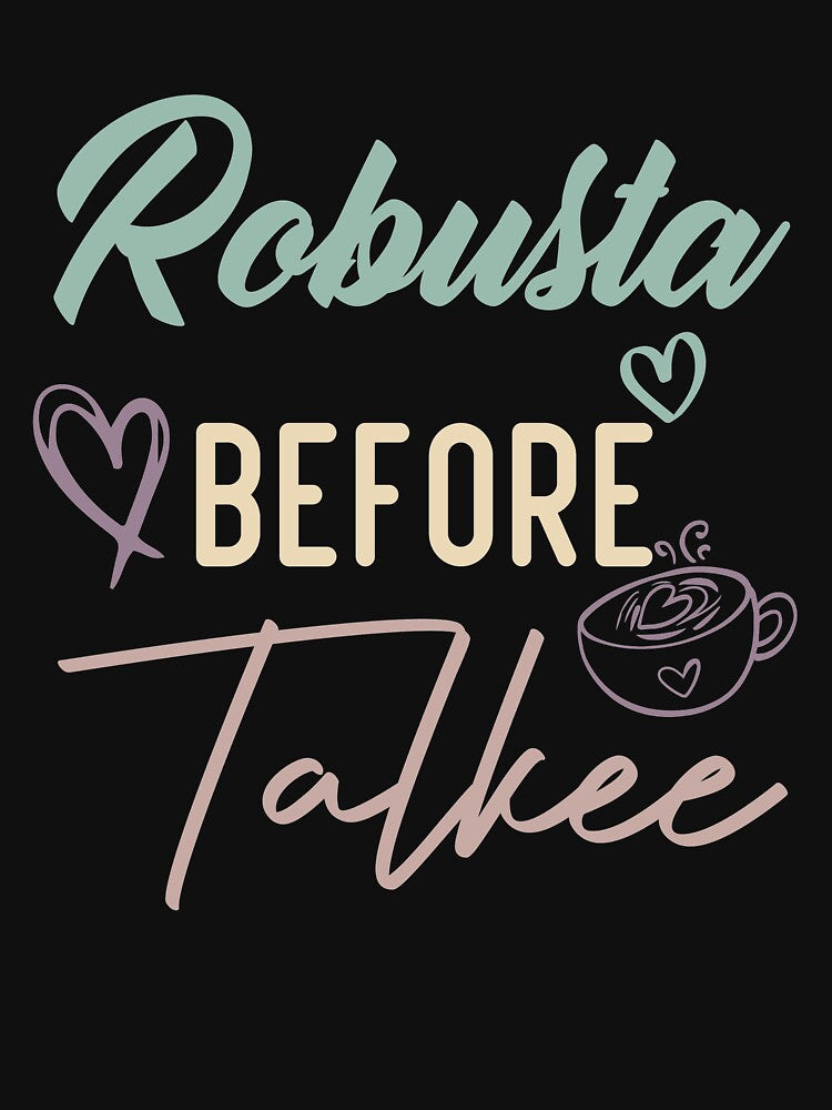 Robusta Before Talkee by medbdj