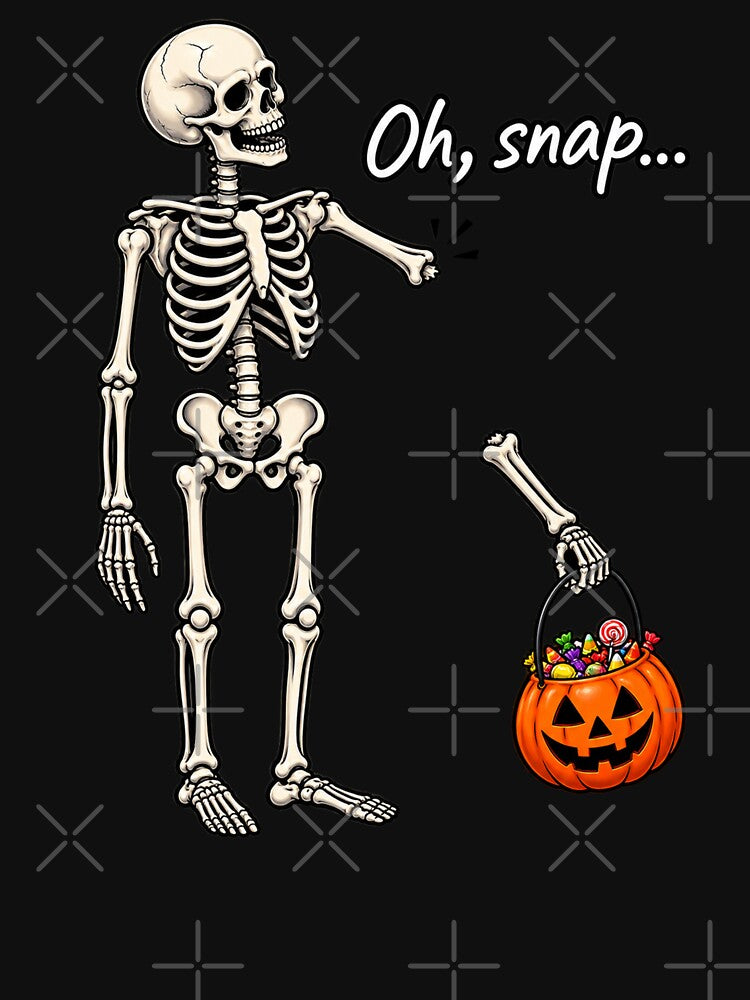 Skeleton Oh Snap Funny Saying Quote Halloween by will freed18